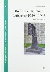 Kirche im Luftkrieg 1939-1945 - Das Beispiel der Kreissynode Bochum: Eine Dokumentation