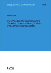 Der VVaG-Gleichordnungskonzern und seine Umstrukturierung in einen VVaG-Unterordnungskonzern