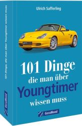 101 Dinge, die man über Youngtimer wissen muss