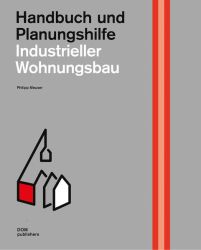 Industrieller Wohnungsbau. Handbuch und Planungshilfe
