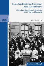 Vom "Westfälischen Slowenen" zum "Gastarbeiter"