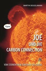 Joe und die Carbon Connection - Vom Sternenstaub zum Ernst des Lebens 