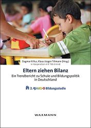 Eltern ziehen Bilanz: Ein Trendbericht zu Schule und Bildungspolitik in Deutschland. Die 2. JAKO-O Bildungsstudie