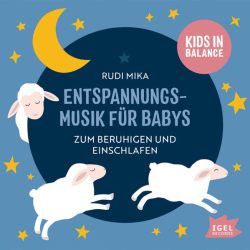 Entspannungsmusik für Babys. Zum Einschlafen und Beruhigen (Audio-CD)
