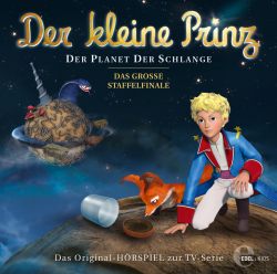 Der kleine Prinz - Der Planet der Schlange - Das Original-Hörspiel zur TV-Serie, Folge 22