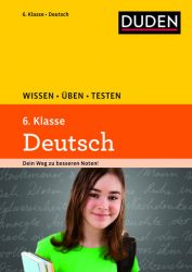 Wissen – Üben – Testen: Deutsch 6. Klasse