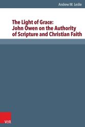 The Light of Grace: John Owen on the Authority of Scripture and Christian Faith